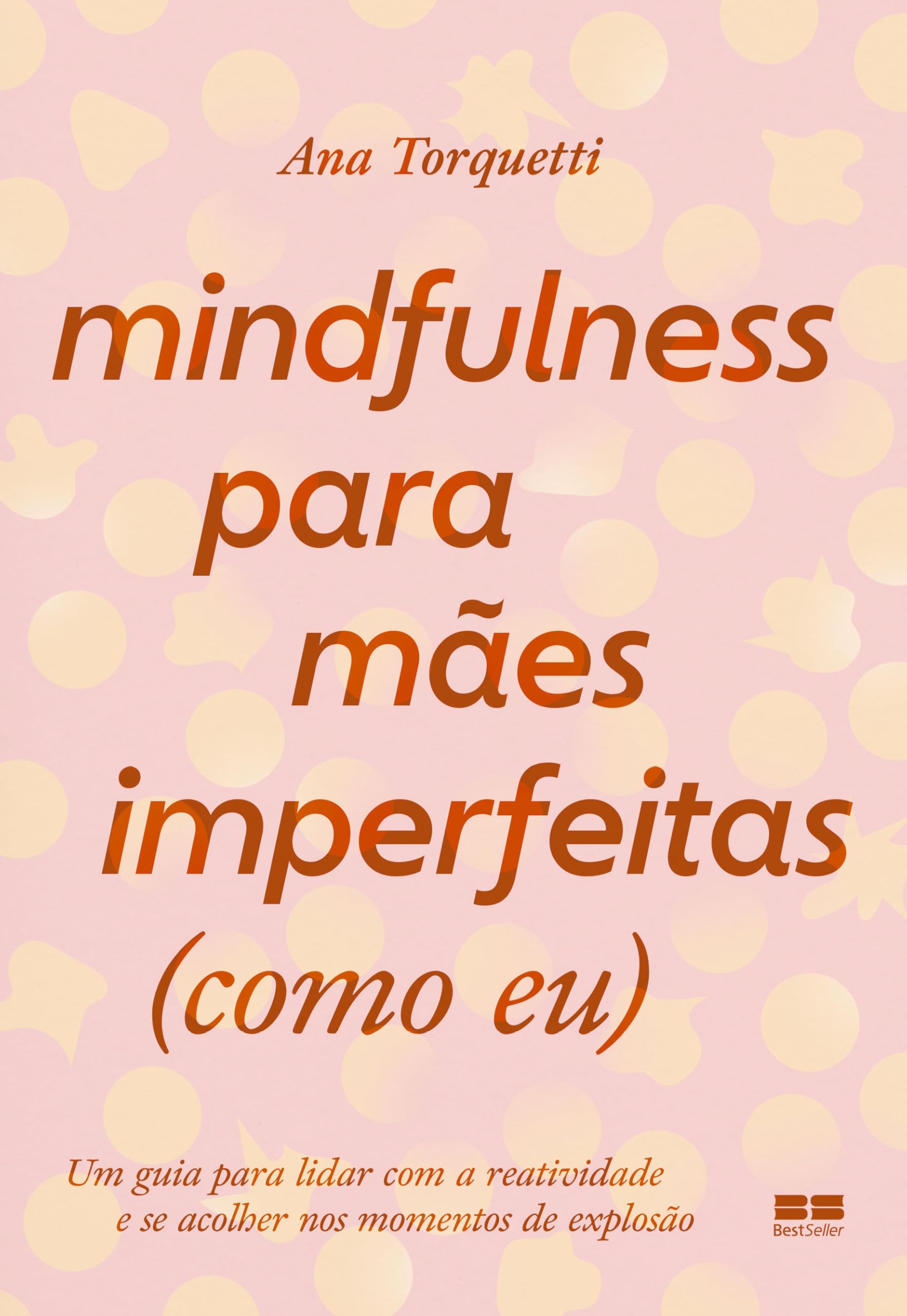 Mindfulness para mães imperfeitas (B06557125516)