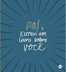 Livro Personalizado Pai, Escrevi um Livro Sobre Você