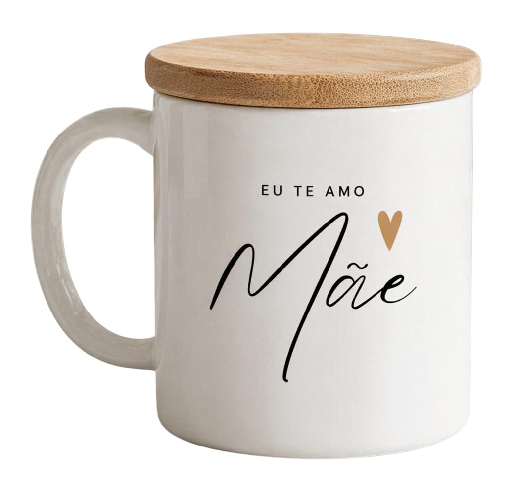 Caneca Porcelana com Tampa de Bambu: ‘Eu Te Amo Mãe’