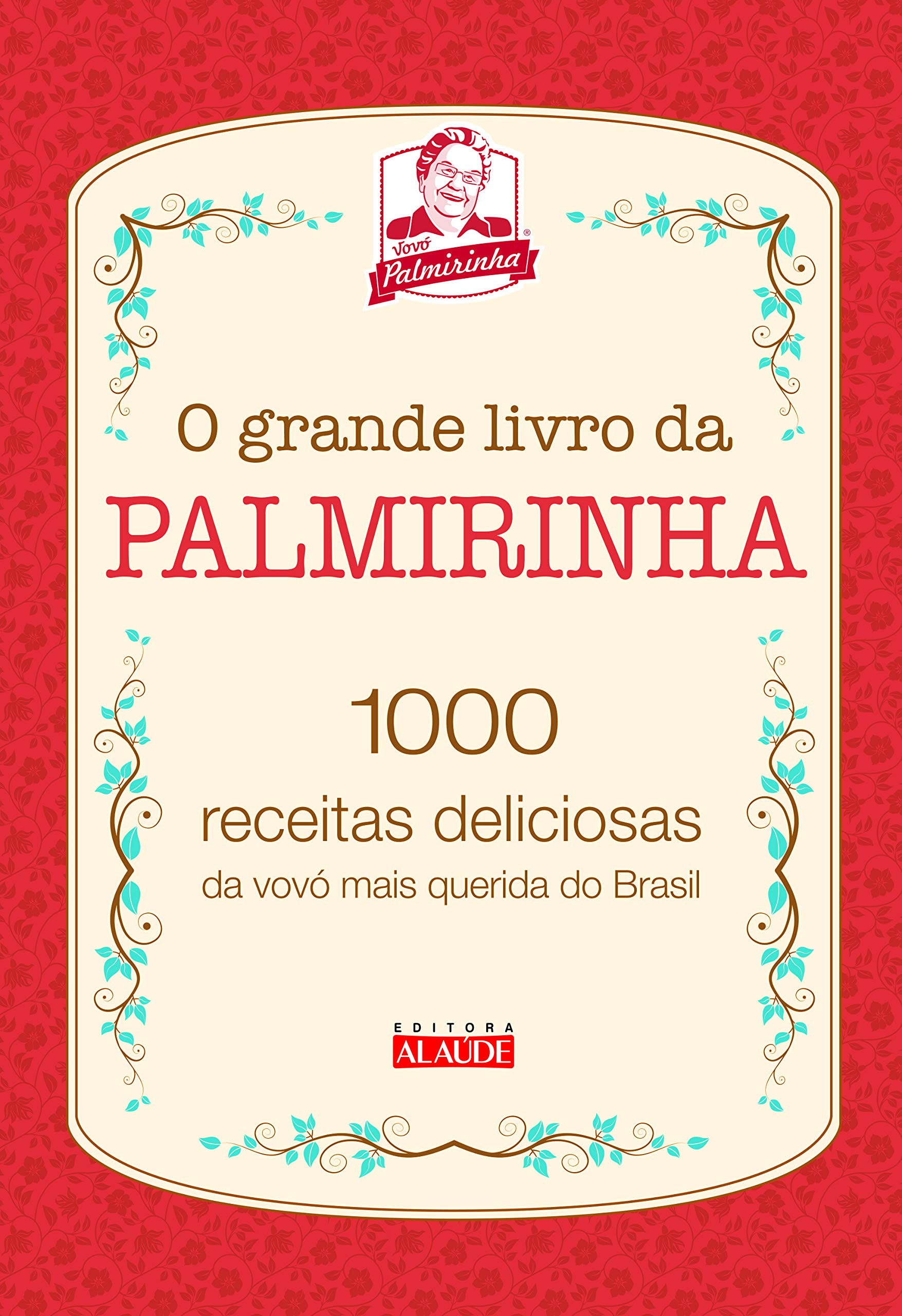 O Grande Livro da Palmirinha: 1000 Receitas