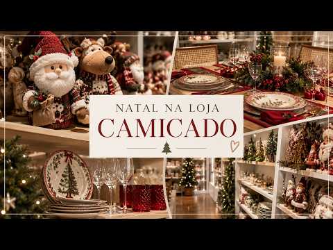 JA É NATAL NA CAMICADO 🎄✨| NATAL 2026 | TOUR | INSPIRAÇÕES E NOVIDADES