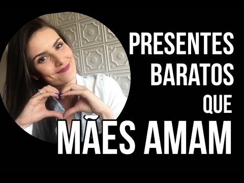 TOP 5 Presentes baratos que as mães AMAM!