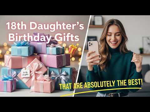 10 Melhores Presentes de Aniversário de 18 Anos para Filhas em 2026 🎁 Ideias de Presentes Únicas ...